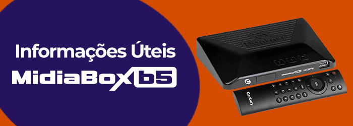 Informações úteis - MidiaBox B5 e B5+
